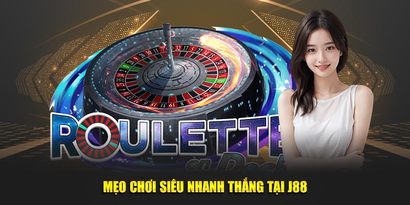 Mẹo chơi siêu nhanh thắng tại J88
