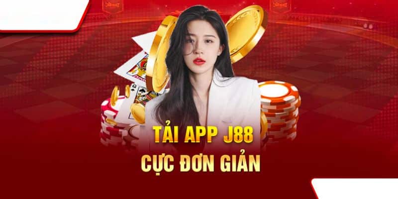 Hướng dẫn chi tiết cho anh em thực hiện tải app J88